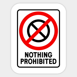 Nothing Prohibited Sticker